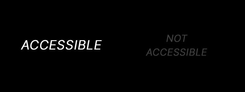 black background with text in white that reads accessible and another in a dark color that is hard to read that says not accessible.