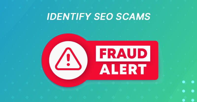 Identify SEO scams and an icon that says fraud alert